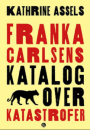 Kathrine Assels: Franka Carlsens katalog over katastrofer