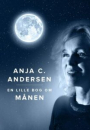 Anja C. Andersen: En lille bog om månen