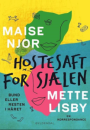 Maise Njor & Mette Lisby: Hostesaft for sjælen – Bund eller resten i håret