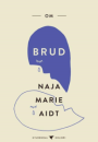 Naja Marie Aidt: Om brud