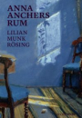 Lillian Munk Rösing: Anna Anchers Rum