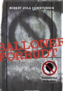Robert Zola Christensen: Balloner forbudt