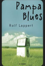 Rolf Lappert: Pampa Blues