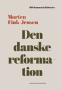 Morten Fink-Jensen: Den danske reformation