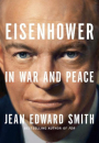 Jean Edward Smith: Eisenhower in war and peace