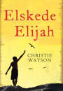 Christie Watson: Elskede Elijah