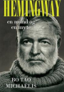 Bo Tao Michaëlis: Hemingway. En mand og en myte