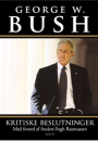 George W. Bush: Kritiske beslutninger