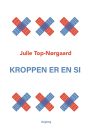 Julie Top-Nørgaard: Kroppen er en si