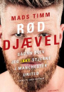 Mads Timm: Rød Djævel – Sådan blev jeg ikke stjerne i Manchester United – fortalt til Søren Baastrup