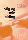 Pierre Gagnon: Mig og min olding