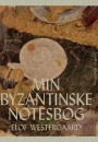 Elof Westergaard: Min byzantinske notesbog