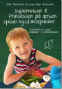 Anna Albrechtsen og Stine Jung Albrechtsen: Superhelten og prinsessen på ærten spiser også madpakker