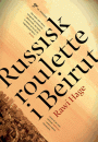 Rawi Hage: Russisk roulette i Beirut