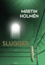 Martin Holmén: Slugger
