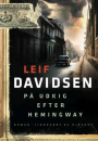 Leif Davidsen: På udkig efter Hemingway