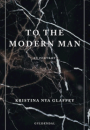 Kristina Nya Glaffey: To the Modern Man