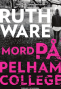 Ruth Ware: Mord på Pelham College