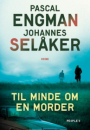 Engman og Selåker: Til minde om en morder
