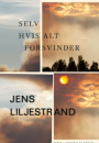 Jens Liljestrand: Selv hvis alt forsvinder