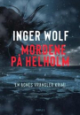 Inger Wolf: Mordene på Helholm