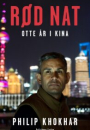 Philip Khokhar: Rød nat – otte år i Kina