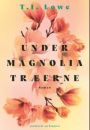 T. I. Lowe: Under magnoliatræerne
