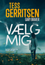 Tess Gerritsen &  Gary Braver: Vælg mig