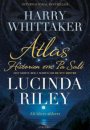 Lucinda Riley & Harry Whittaker: Atlas – historien om Pa Salt
