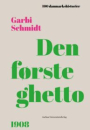 Garbi Schmidt: Den første ghetto