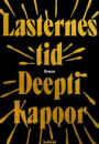 Deepti Kapoor: Lasternes tid
