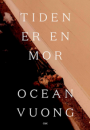 Ocean Vuong: Tiden er en mor