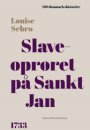 Louise Sebro: Slaveoprøret på Sankt Jan