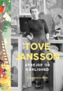 Tuula Karjalainen: Tove Jansson – arbejde og kærlighed